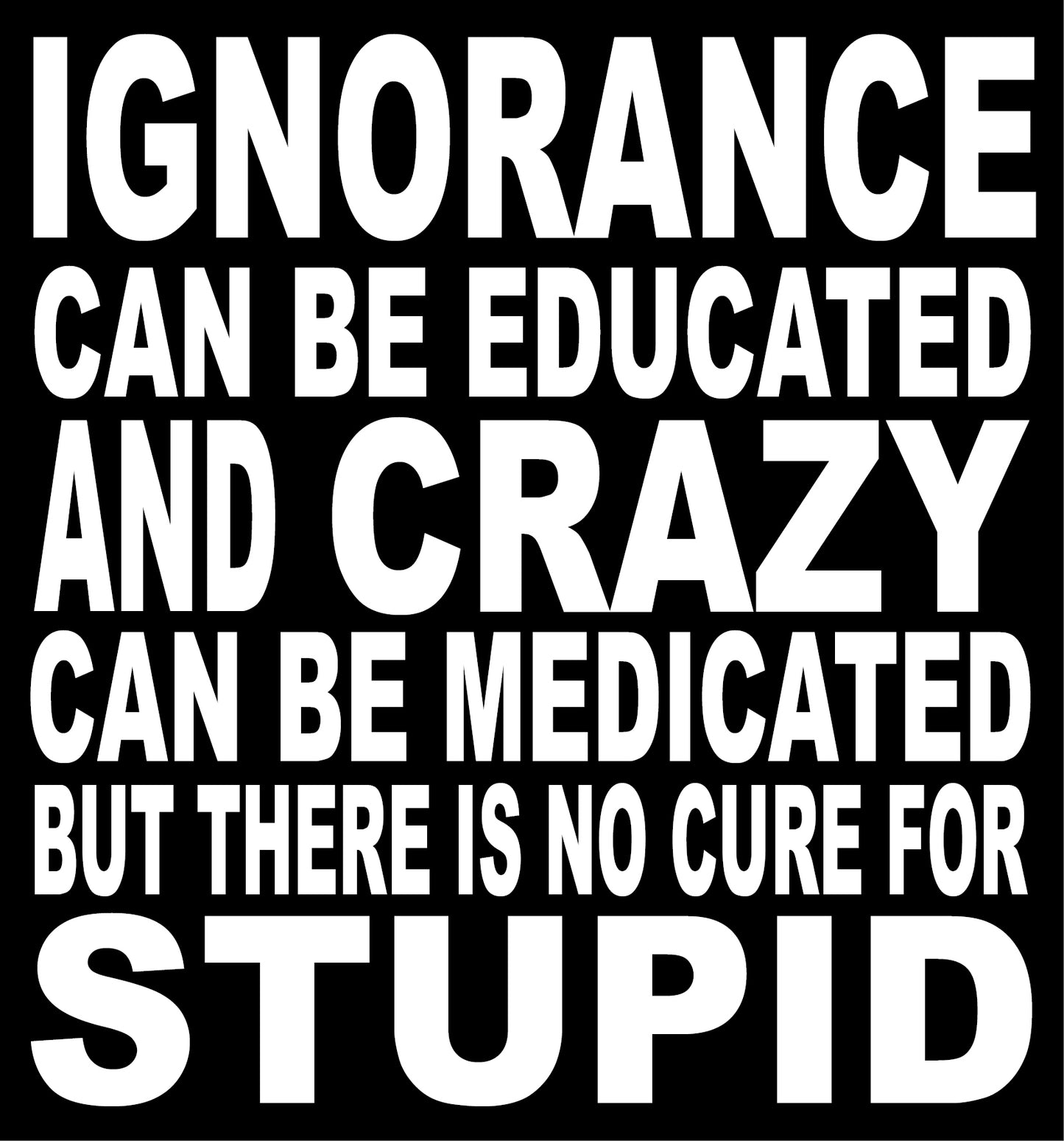 BW11 IGNORANCE CAN BE EDUCATE