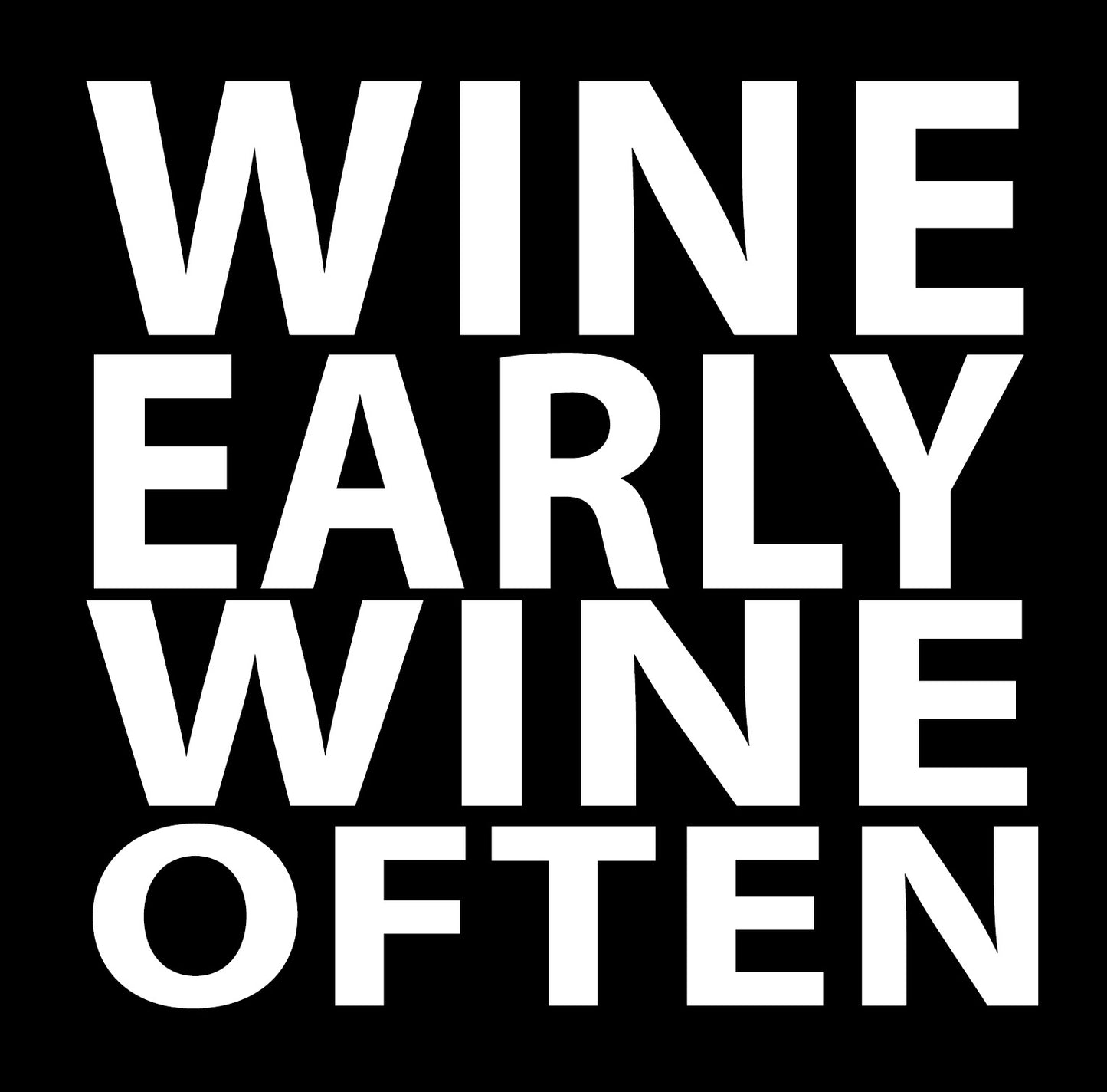 BW158 WINE EARLY WINE OFTEN