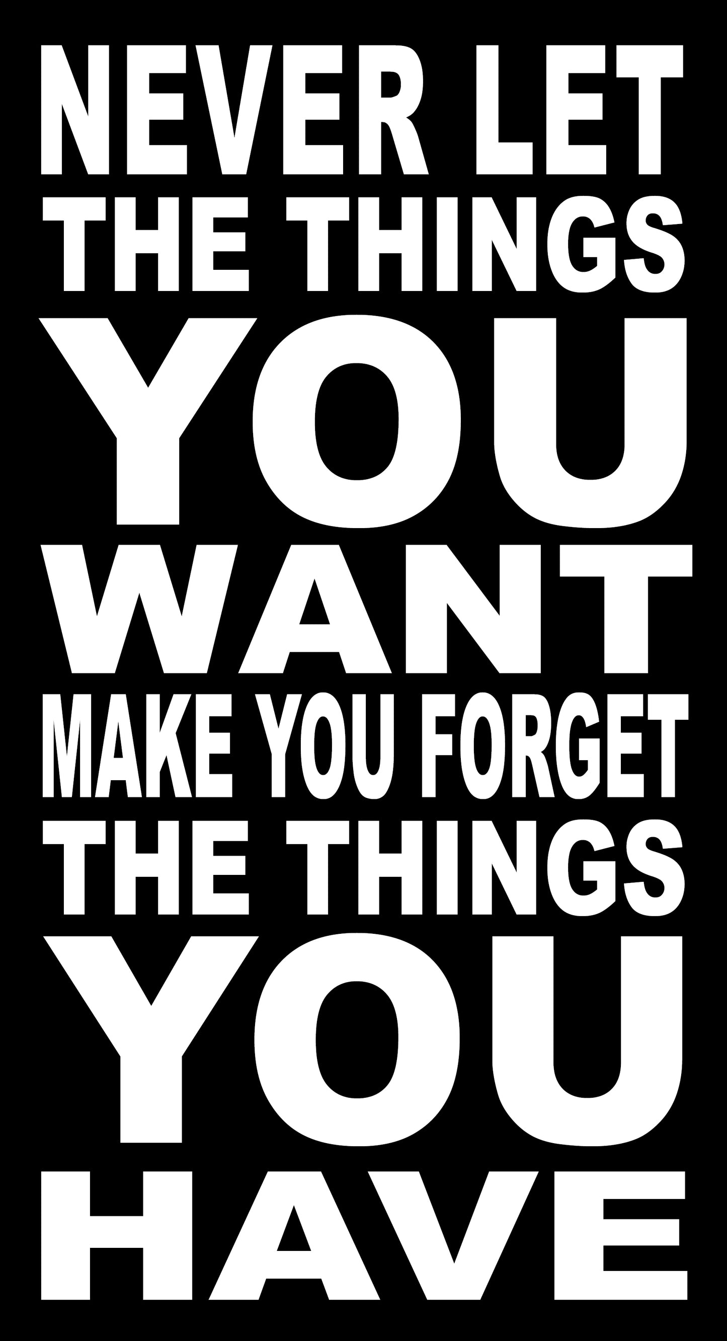 BW34 NEVER LET THINGS YOU