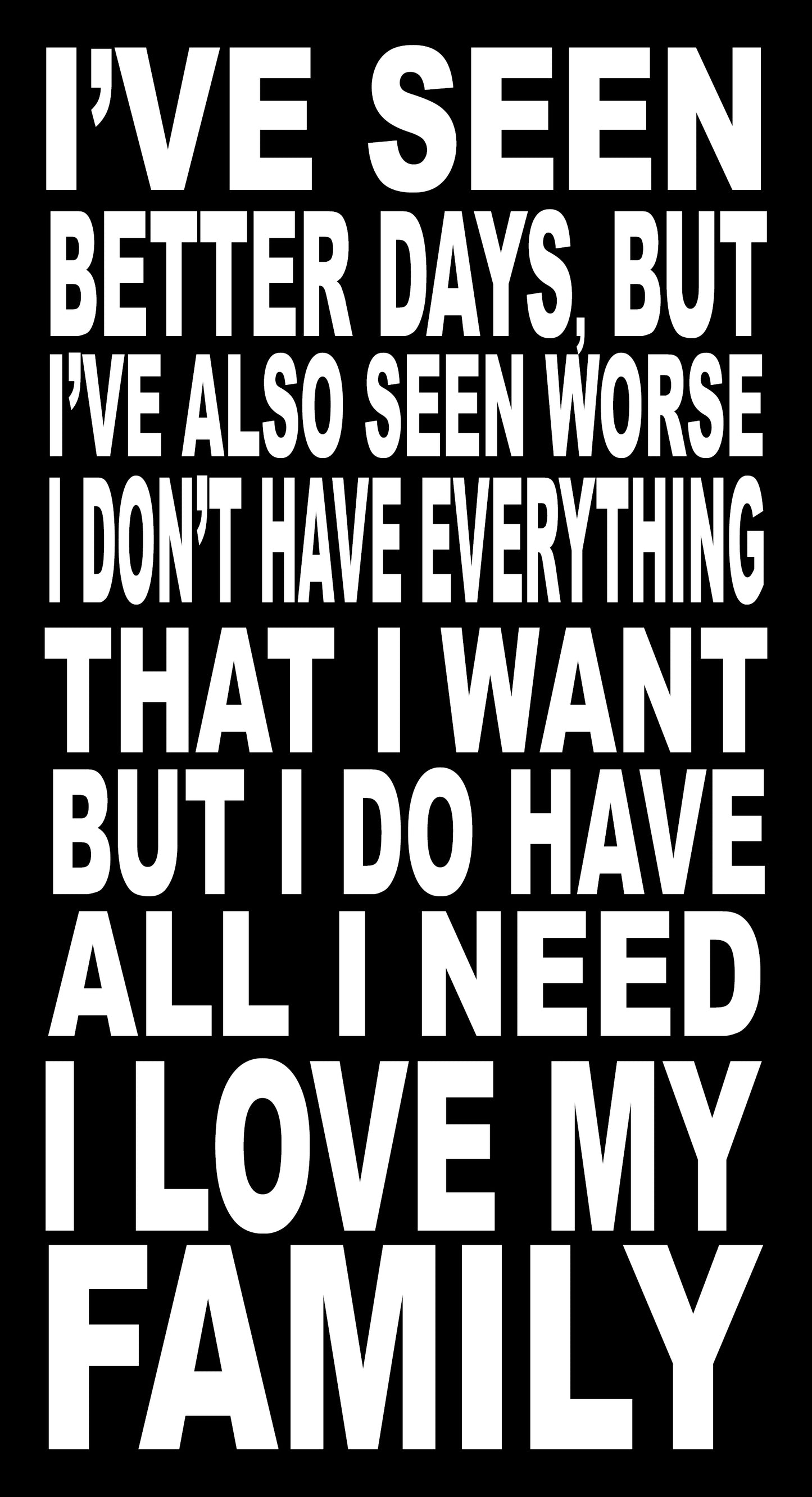 BW75 I'VE SEEN BETTER DAYS