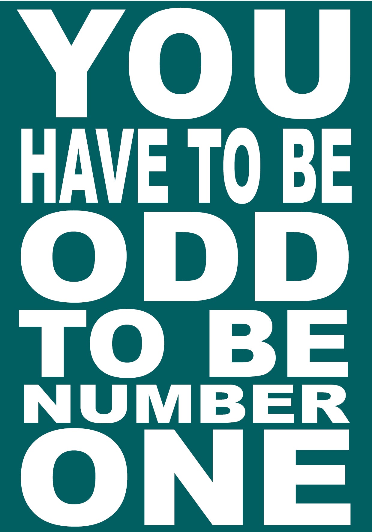 BG109 YOU HAVE TO BE ODD