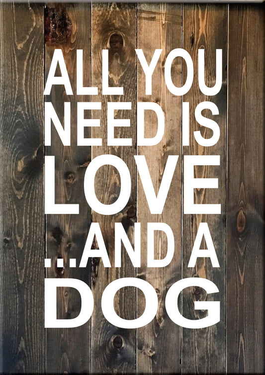 AN7 ALL YOU NEED IS LOVE AND A DOG