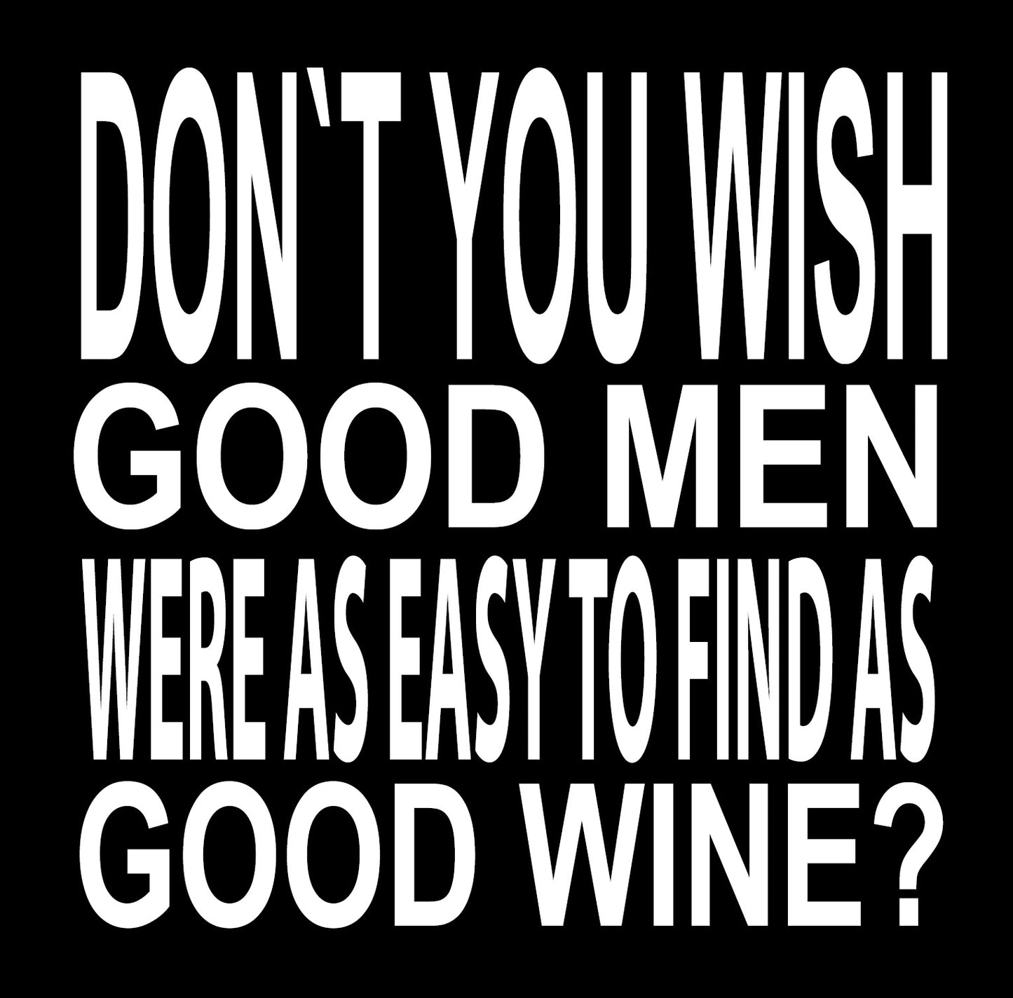 BW133 DON'T YOU WISH GOOD MEN