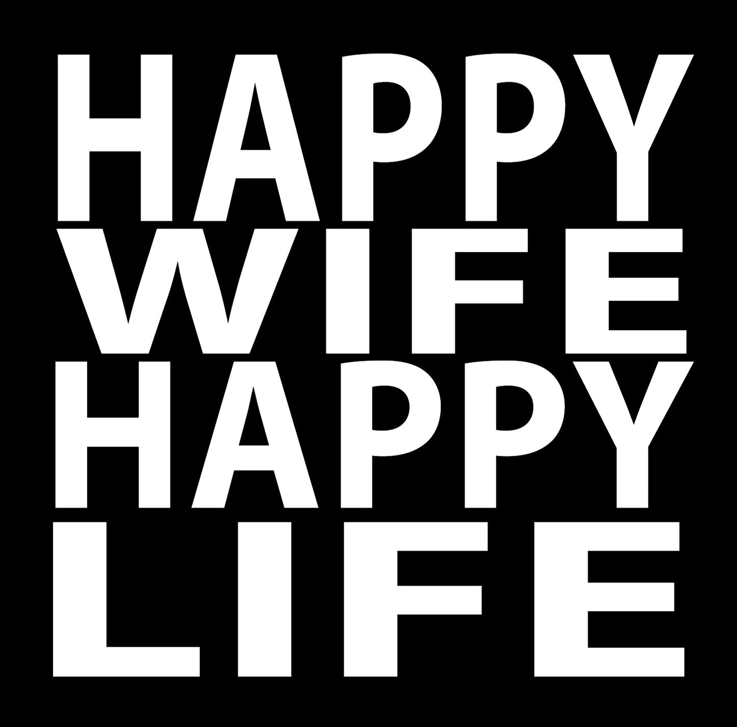 BW148 HAPPY WIFE HAPPEY LIFE