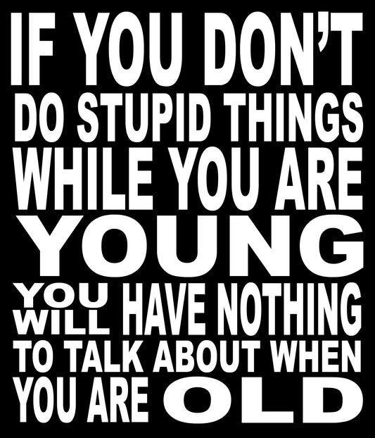 bw65 IF YOU DON`T DO STUDID