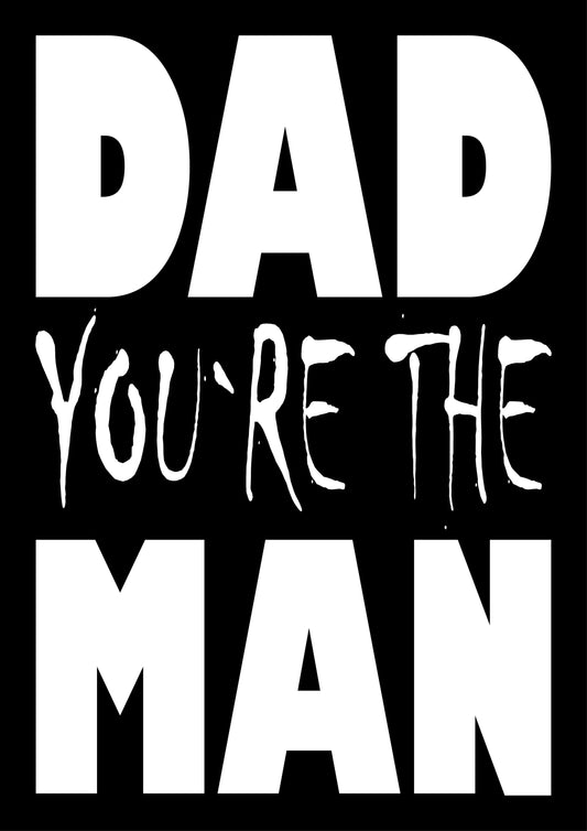 BW504 DAD YOUR THE MAN