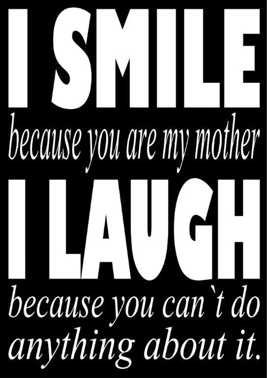 BW515 SMILE BECAUSE MOTHER